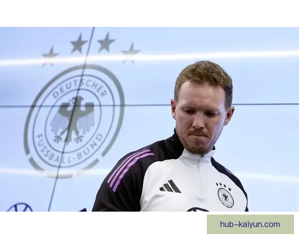 纳格尔斯曼更衣室管理水平值得关注，球队氛围持续提升